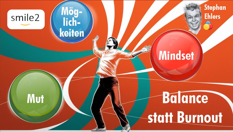 4 x ONLINE & LIVE ab 07.05.2025: Balance statt Burnout – Jonglieren mit Mut, Mindset und Möglichkeiten