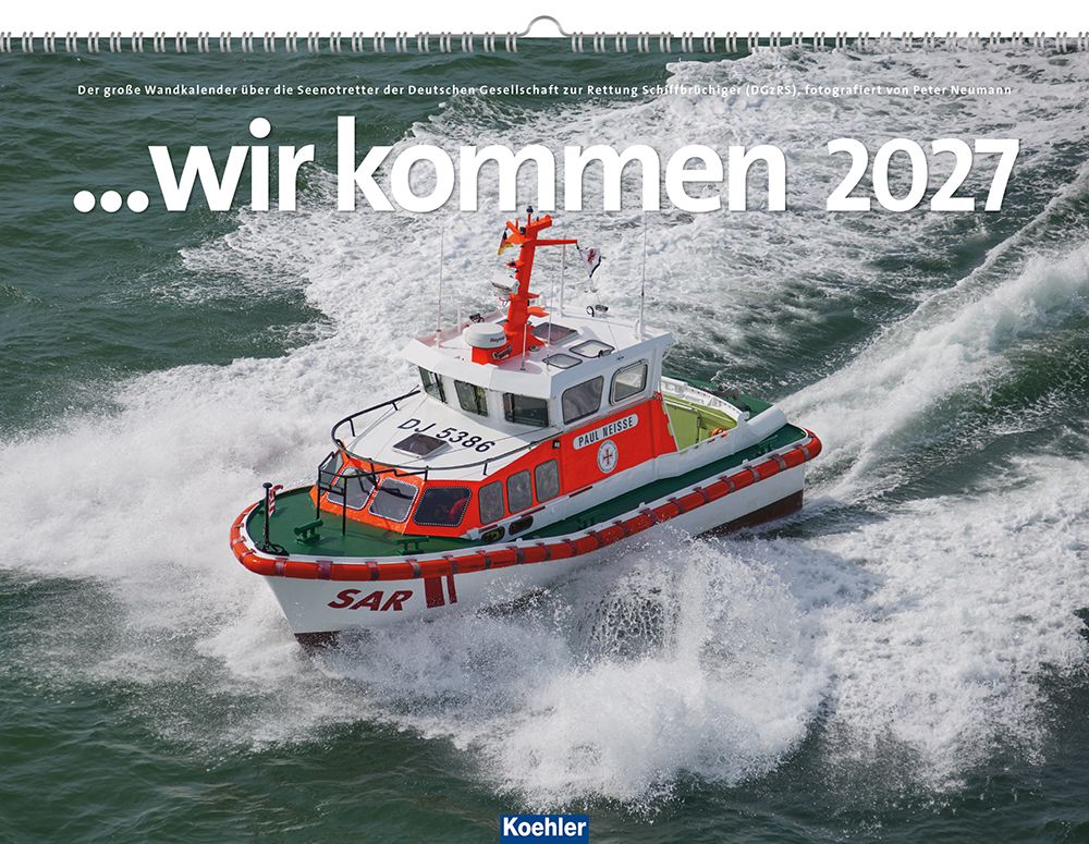 Der große Wandkalender über die Seenotretter auf Nord- und Ostsee: „…wir kommen 2027“ jetzt bei Koehler erhältlich