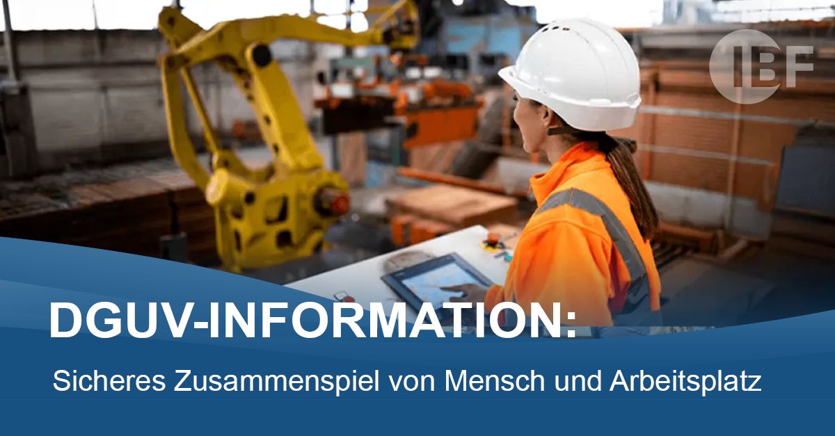 DGUV-Information: Sicheres Zusammenspiel von Mensch und Arbeitsplatz