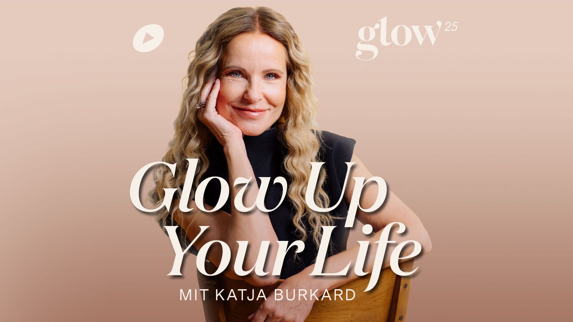 Glow25 startet Podcast „Glow Up Your Life“ mit TV-Moderatorin Katja Burkard