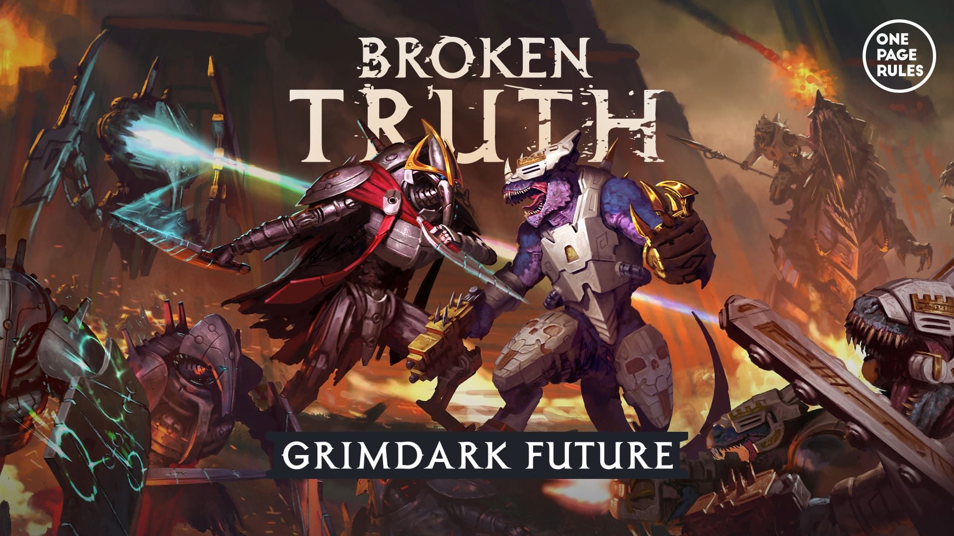 Grimdark Future: Broken Truth – One Page Rules revolutioniert den Tabletop-Markt mit erster Plastik-Starterbox