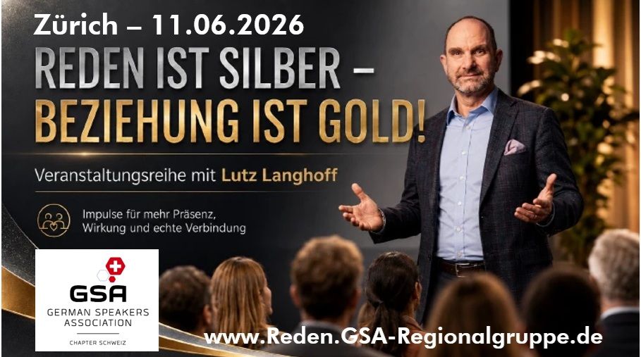 Reden ist Silber – Beziehung ist Gold! 11.06. Zürich – 18:30 Uhr