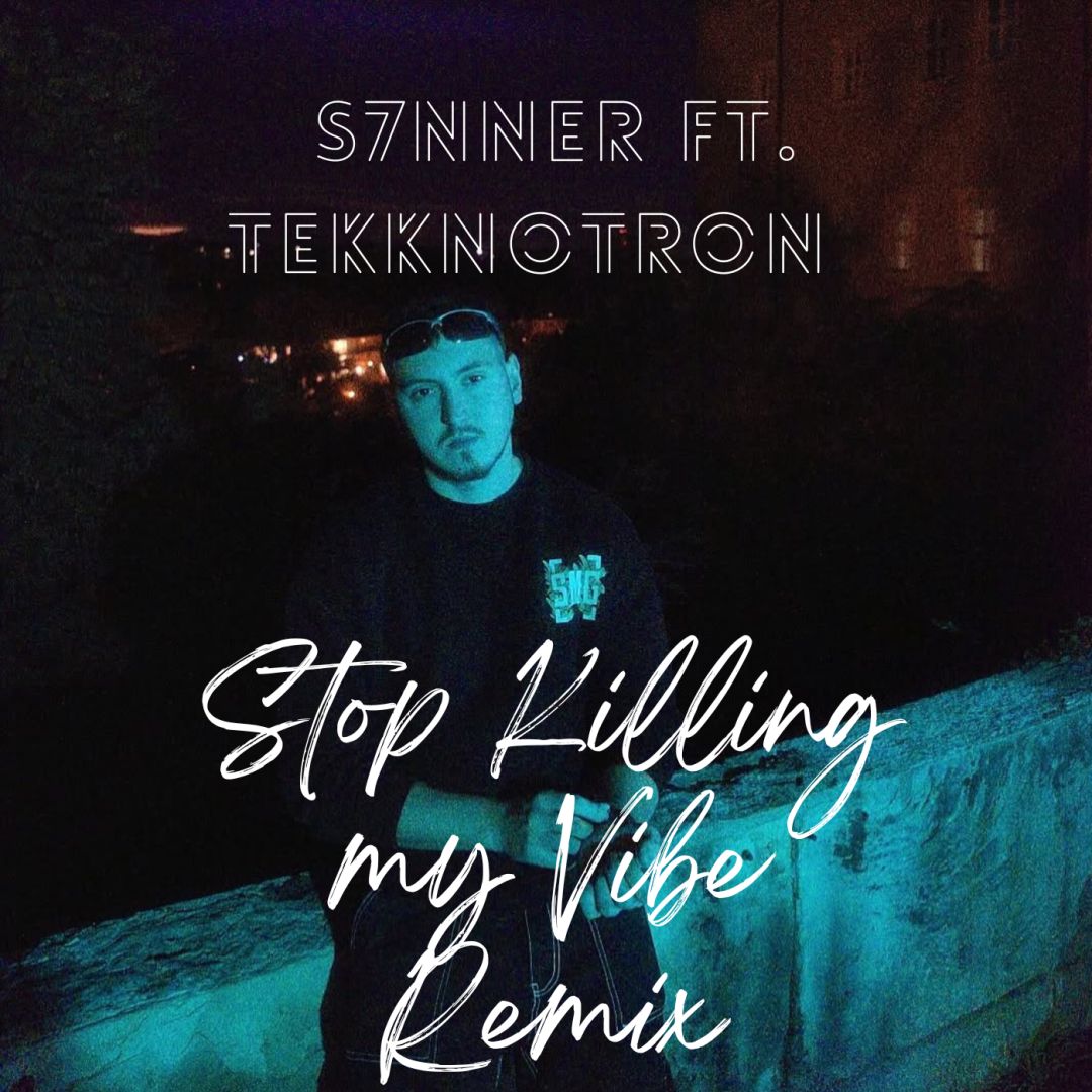 RELEASE : S7NNER x Tekknotron – Stop Killing My Vibes (Tekknotron Remix)
