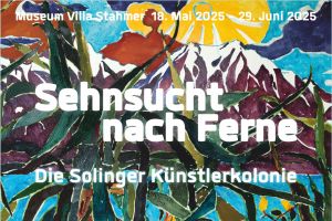 Sehnsucht nach Ferne – Die Solinger Künstlerkolonie