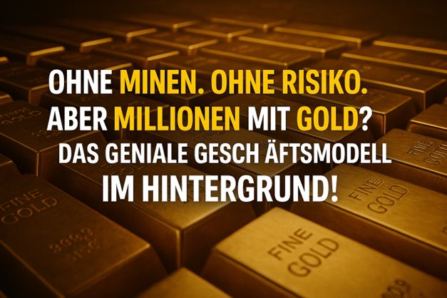 Sie fördern kein Gramm Gold – und verdienen dennoch Millionen: Das ist das wahre Goldgeheimnis!