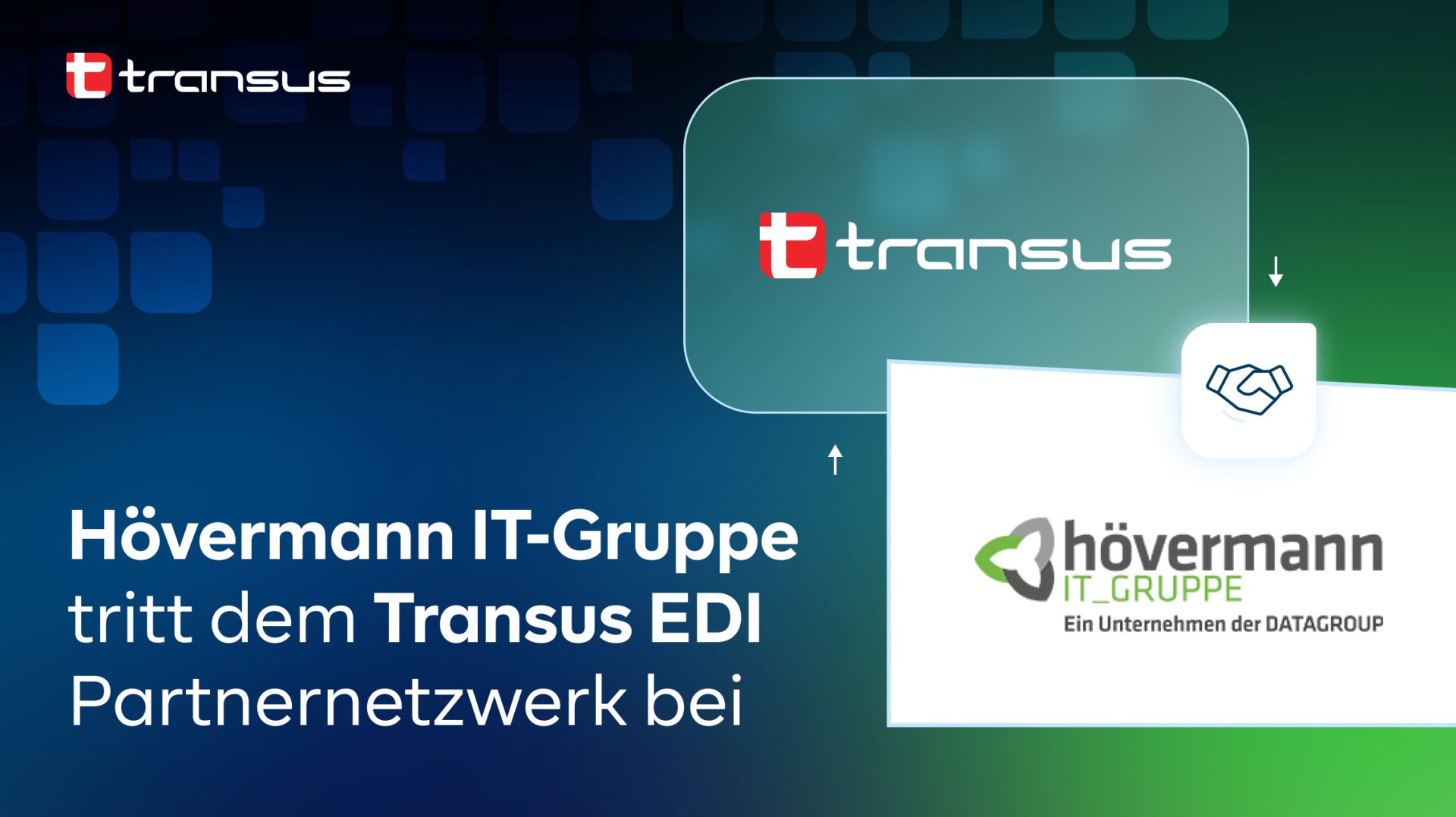 Starke Partnerschaft: Hövermann IT-Gruppe tritt dem Transus EDI Partnernetzwerk bei