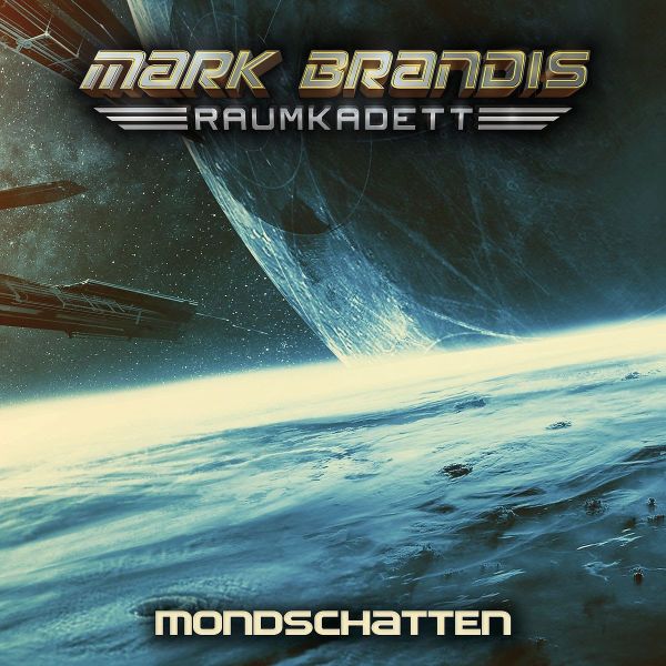 Science Fiction-Hörspiel Mark Brandis Raumkadett – Folge 8 Mondschatten