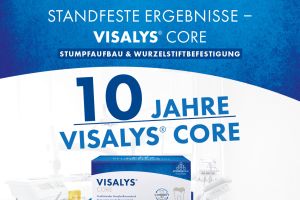 10 Jahre VISALYS® Core: ein Meilenstein der modernen Zahnmedizin