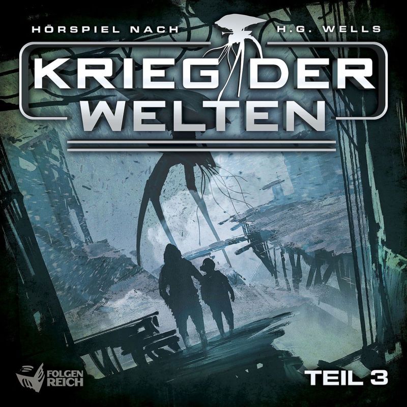 Finale der Hrspiel-Trilogie: Krieg Der Welten nach H. G. Wells