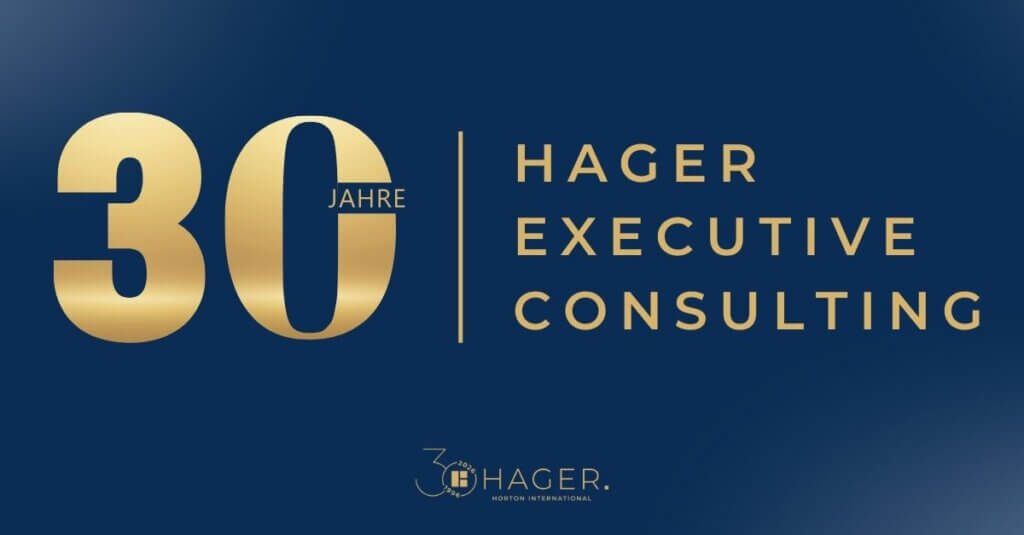 30 Jahre Executive Search: HAGER Executive Consulting blickt auf drei Jahrzehnte Erfahrung zurück – und richtet den Fokus auf die Zukunft