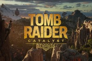Tomb Raider: Catalyst – Lara Croft entfacht ihr größtes Abenteuer aller Zeiten