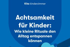 Achtsamkeit für Kinder