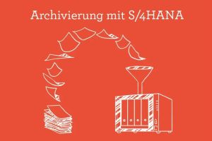 Archivierung mit S/4HANA