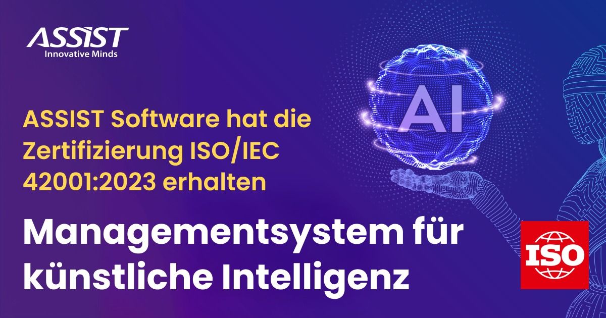 ASSIST Software erhält ISO/IEC 42001:2023 Zertifizierung: Managementsysteme für künstliche Intelligenz