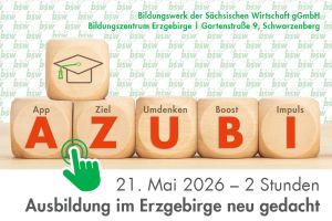Ausbildung im Erzgebirge neu denken!