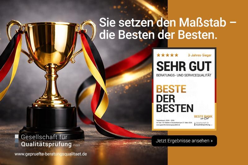 BESTE der BESTEN: Deutschlands konstanteste Banken im Qualitätscheck ausgezeichnet