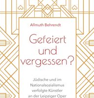 Buchpremiere an der Oper Leipzig: »Gefeiert und vergessen? «