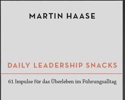 Buchrezension: Martin Haase: Daily Leadership Snacks
