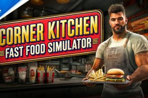 Corner Kitchen Fast Food Simulator – Baut eure eigene Fast Food Kette auf