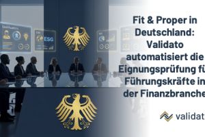 Deutschland 2026: BaFin-Rundschreiben 11/2025 verschärft Fit-&-Proper-Anforderungen – Validato liefert die digitale Antwort
