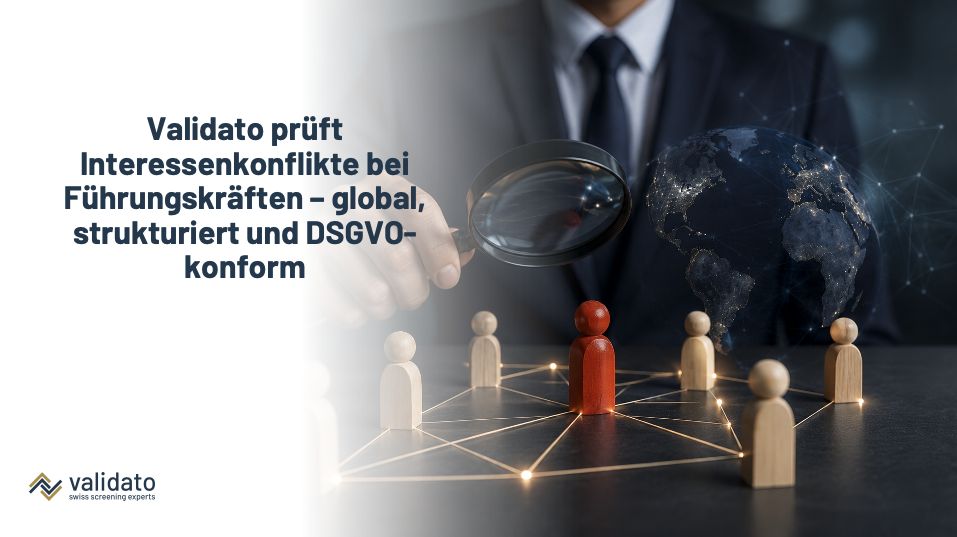 Deutschland sichert Integrität: Validato prüft Interessenkonflikte bei Führungskräften und Schlüsselpersonen – global, strukturiert und DSGVO-konform