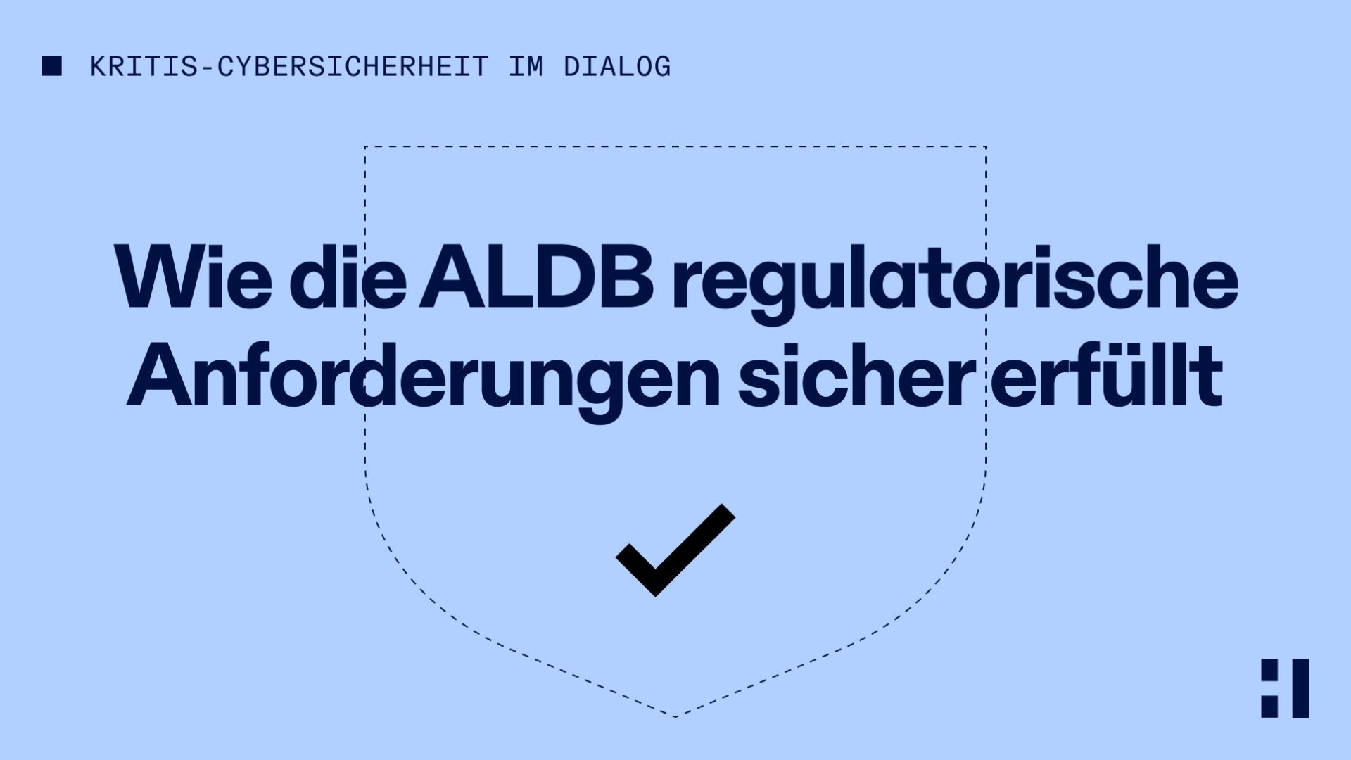 Die ALDB adressiert regulatorische Anforderungen zur Cybersicherheit