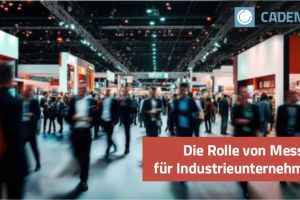 Die Rolle von Messen für Industrieunternehmen