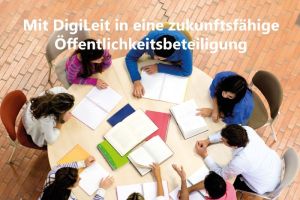 DigiLeit: Zukunft der digitalen Öffentlichkeitsbeteiligung gestalten