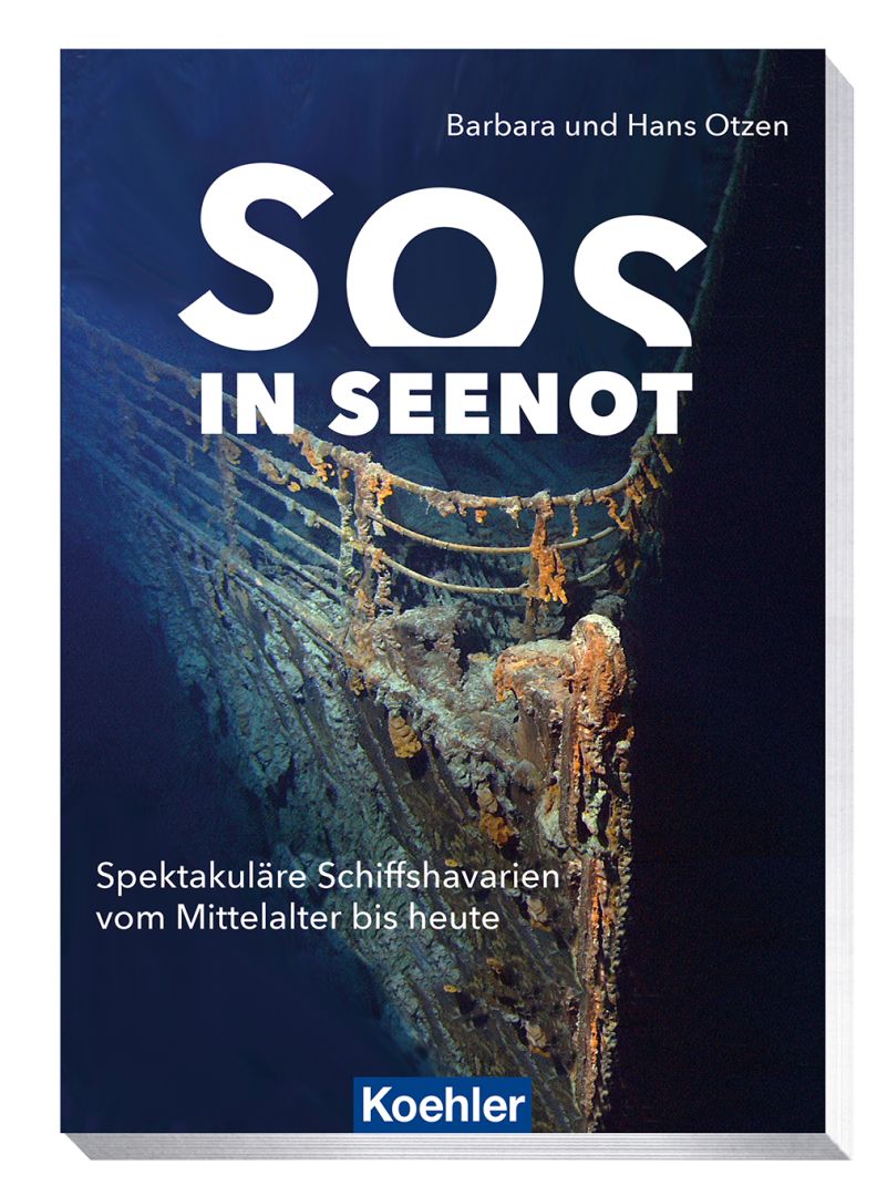 Dramatische Havarien, waghalsige Rettungen und maritime Schicksale: „SOS – In Seenot“ ab sofort bei Koehler erhältlich