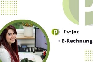 E-Rechnungspflicht: Wie PayJoe Onlinehändlern den Weg zur vollautomatisierten Buchhaltung ebnet