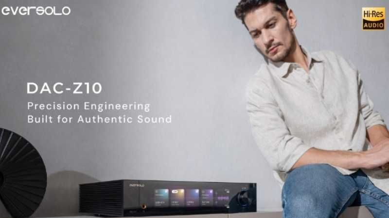 Eversolo DAC-Z10 – Präzisionstechnik für authentischen Klang