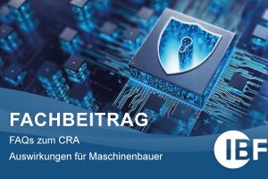 FAQs zum CRA: Auswirkungen für Maschinenbauer