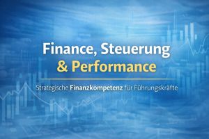 Finance, Steuerung & Performance: Wie du Liquidität, Reporting und Kennzahlen strategisch führst