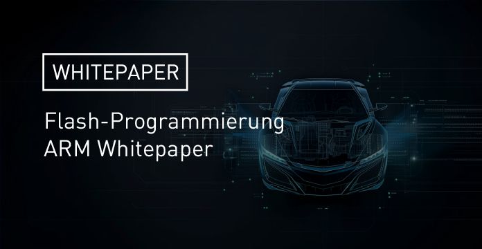 Flash-Programmierung ARM-basierter Automotive-Systeme - Whitepaper