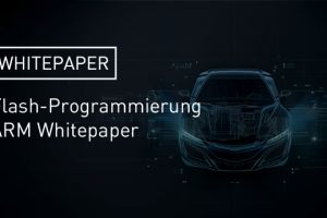 Flash-Programmierung ARM-basierter Automotive-Systeme - Whitepaper