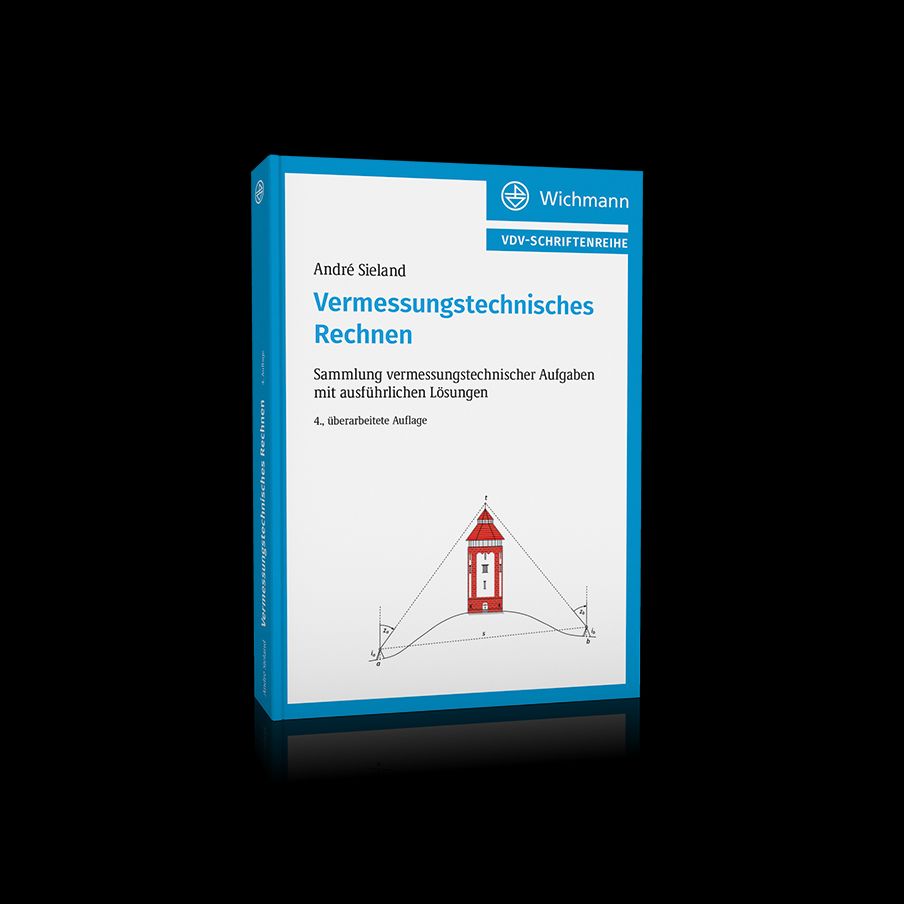 Fundierte Rechenmethoden für die Vermessungspraxis