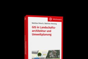 GIS verstehen und anwenden: Für alle, die Landschaft und Umwelt mitgestalten