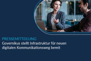 Governikus schafft neuen, rechtsverbindlichen und digitalen Kommunikationsweg für Unternehmen