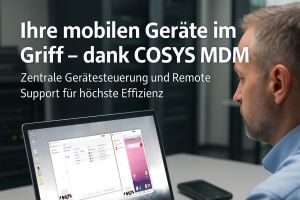 Ihre mobilen Geräte im Griff – dank COSYS MDM