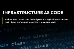 Infrastructure as Code (IaC): Automatisierung und Effizienzsteigerung in IT-Infrastrukturen