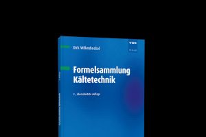 Kompakte Formelsammlung für Ausbildung und Praxis in der Kältetechnik