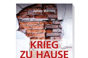 „Krieg zu Hause“: Kenntnisreiches Sachbuch über Stadtkampf und Alltag im Ausnahmezustand – ab sofort bei Mittler erhältlich