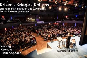 Krisen – Kriege – Kollaps: Wie kann man Zutrauen und Zuversicht für die Zukunft gewinnen?