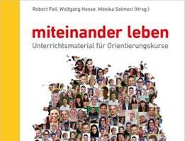 Kursbuch „miteinander leben“ – Unterrichtsmaterial für Migrantinnen und Migranten