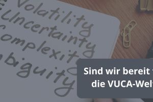 Leben und Arbeiten in der VUCA-Welt