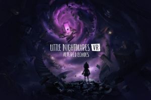 Little Nightmares VR: Altered Echoes ab sofort verfügbar
