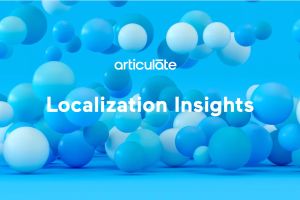 Machen Sie Ihr Training global verfügbar mit Articulate Localization