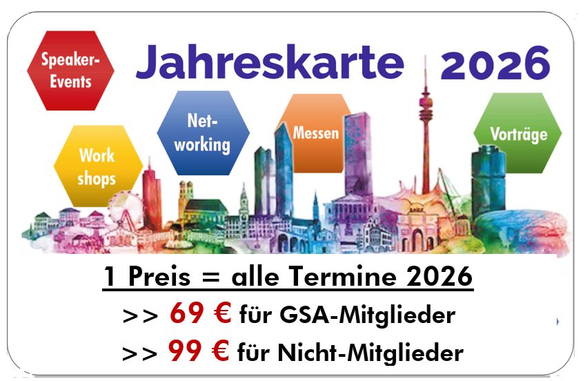 Mehr Wissen. Mehr Netzwerk. Mehr Erfolg: Die Jahreskarte der GSA Regionalgruppe München