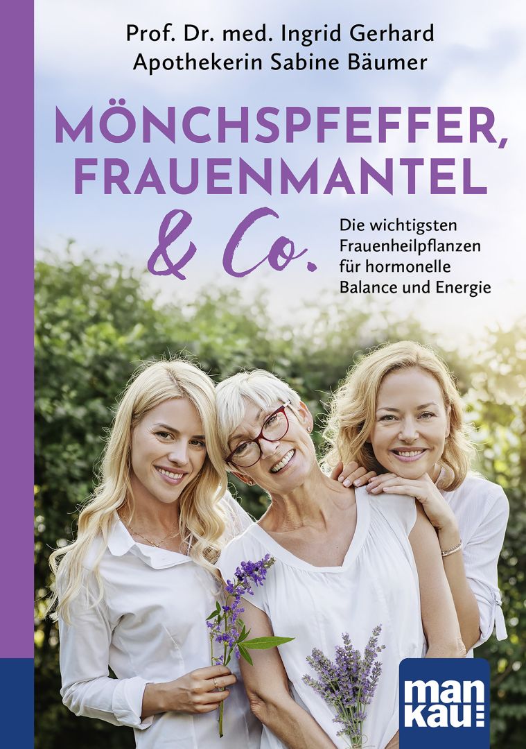 Mönchspfeffer, Frauenmantel & Co. sorgen für hormonelle Balance und Energie