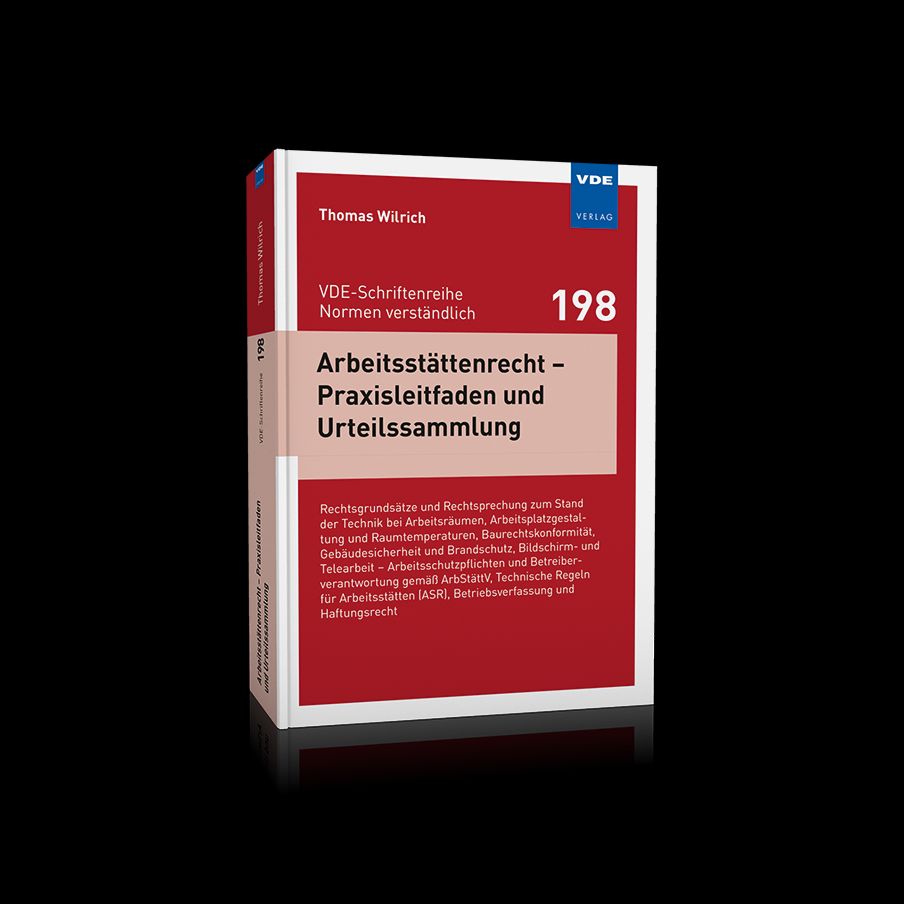 Praxiswerk zum Arbeitsstättenrecht und zur Rechtsprechung im betrieblichen Alltag